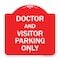 Signmission Doctor and Visitor Parking Sign, Red & White Aluminum Architectural Sign, 18" x 18", RW-1818-24139 A-DES-RW-1818-24139 - alternate 1